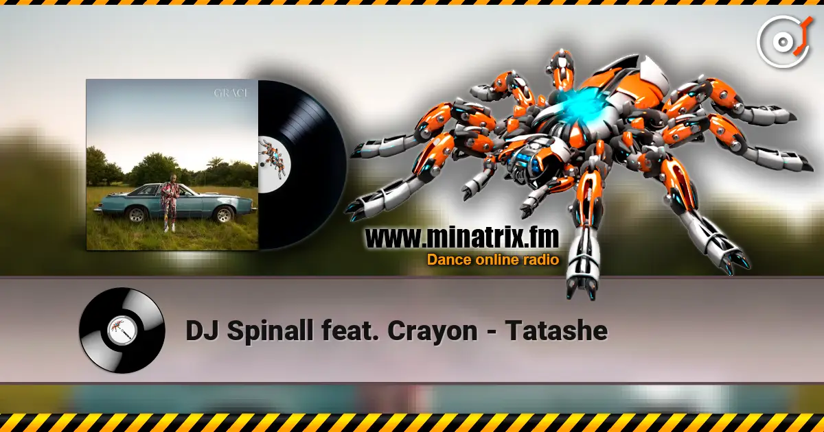 DJ Spinall feat. Crayon - Tatashe 高品质在线收听 | Minatrix.FM