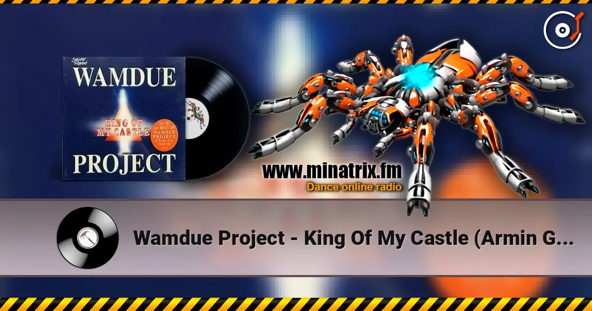 Wamdue Project - King Of My Castle (Armin Gimmick Dub) 高品质在线收听 | Minatrix.FM