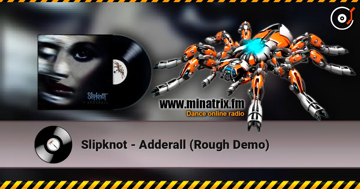 Slipknot - Adderall (Rough Demo) 高品质在线收听 | Minatrix.FM