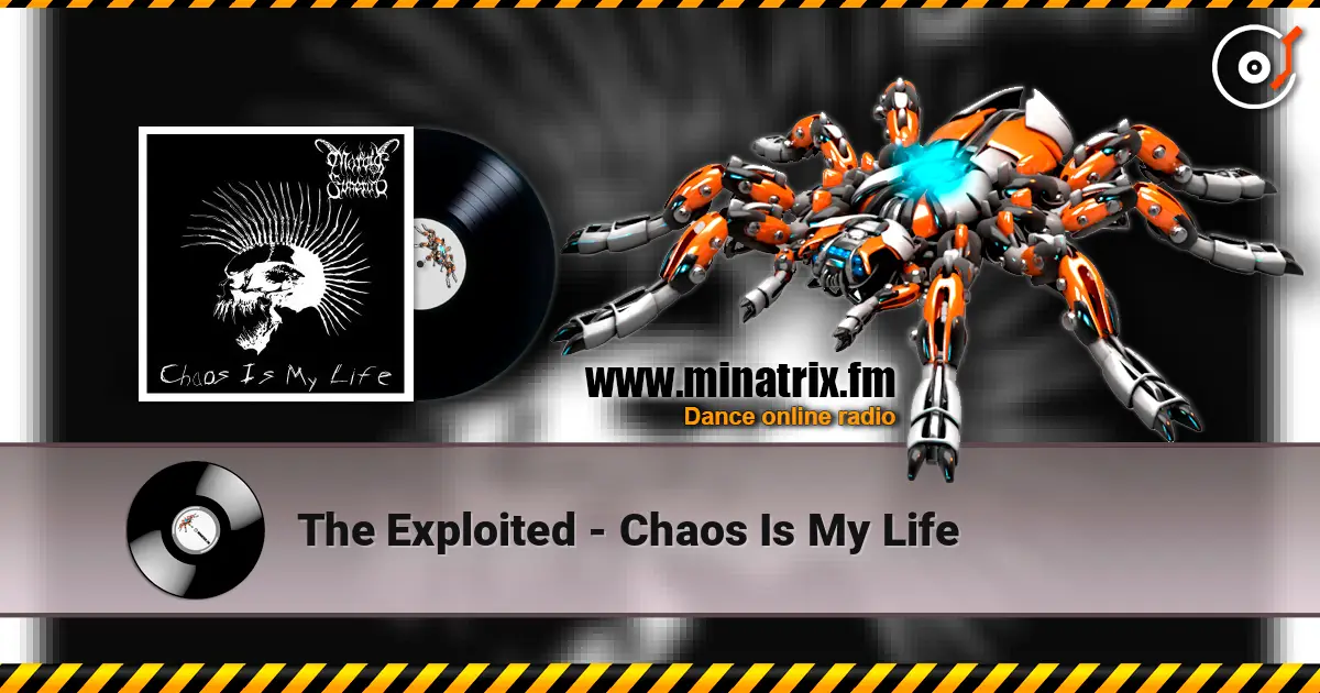 The Exploited - Chaos Is My Life 高品质在线收听 | Minatrix.FM