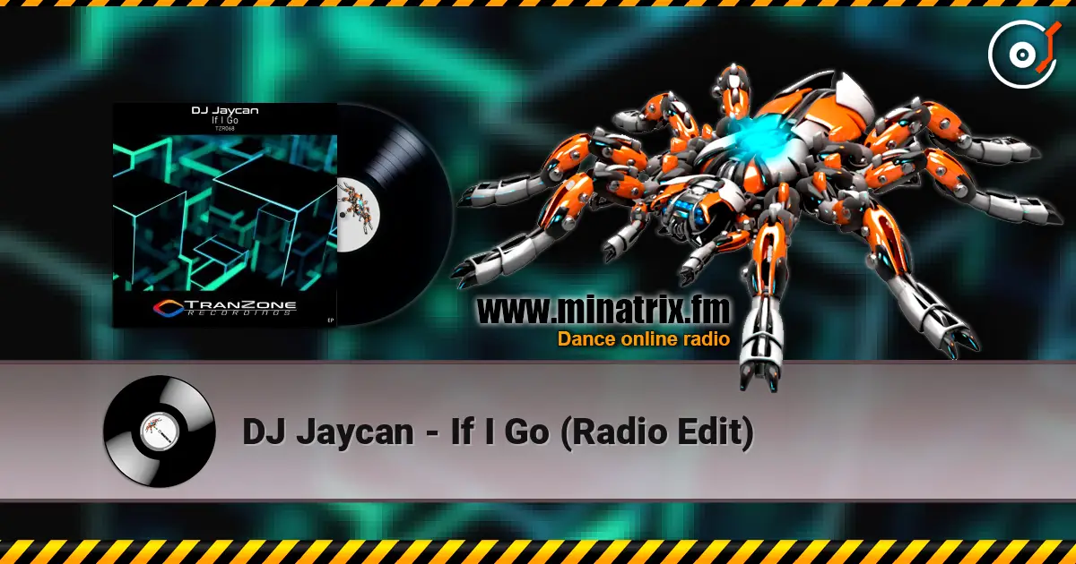 DJ Jaycan - If I Go (Radio Edit) 高品质在线收听 | Minatrix.FM