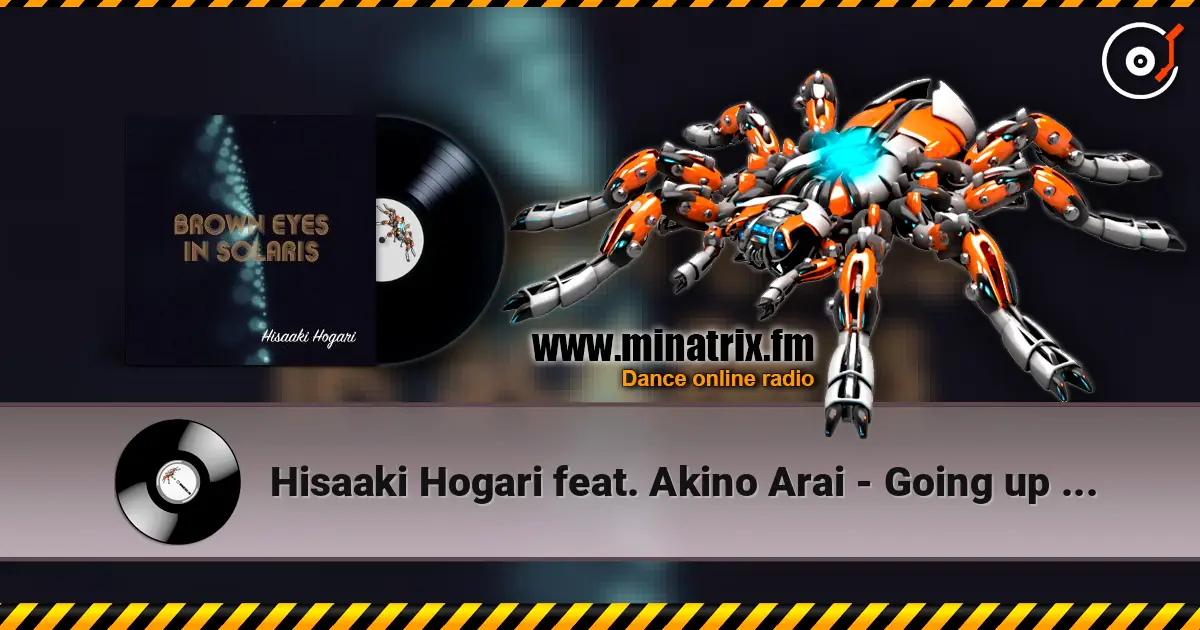 Hisaaki Hogari feat. Akino Arai - Going up for Zodiac 高品质在线收听 | Minatrix.FM
