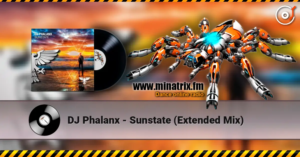 DJ Phalanx - Sunstate (Extended Mix) 高品质在线收听 | Minatrix.FM