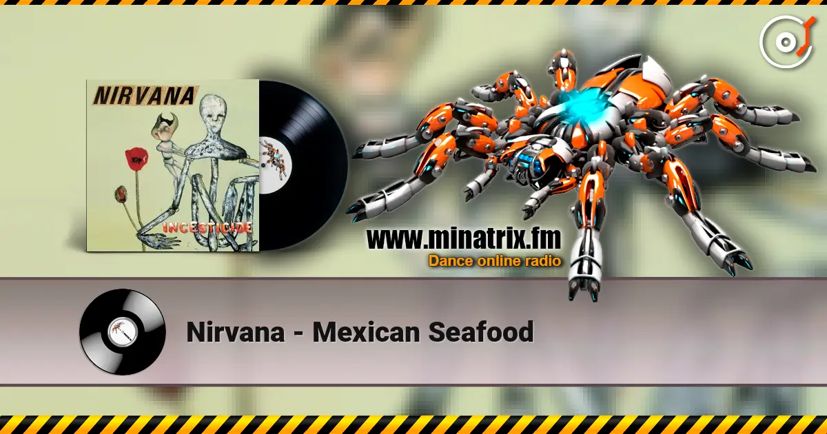 Nirvana - Mexican Seafood 高品质在线收听 | Minatrix.FM