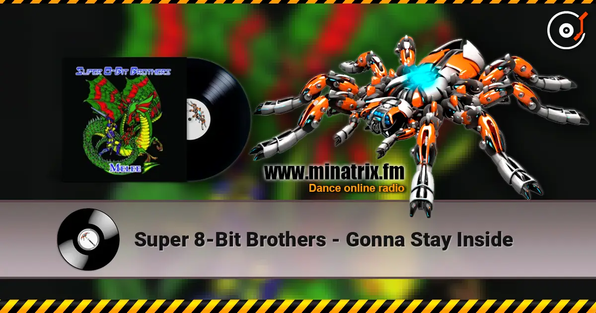 Super 8-Bit Brothers - Gonna Stay Inside 高品质在线收听 | Minatrix.FM
