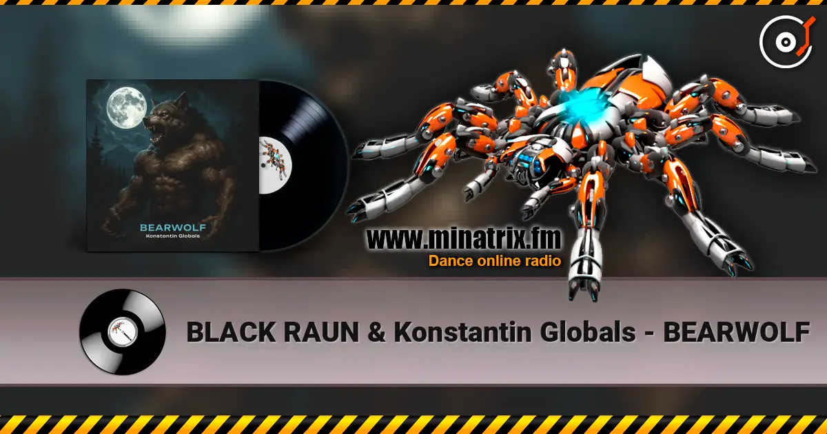 BLACK RAUN & Konstantin Globals - BEARWOLF 高品质在线收听 | Minatrix.FM