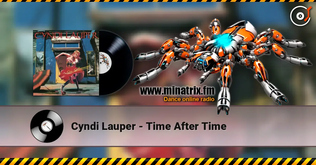 Cyndi Lauper - Time After Time 高品质在线收听 | Minatrix.FM