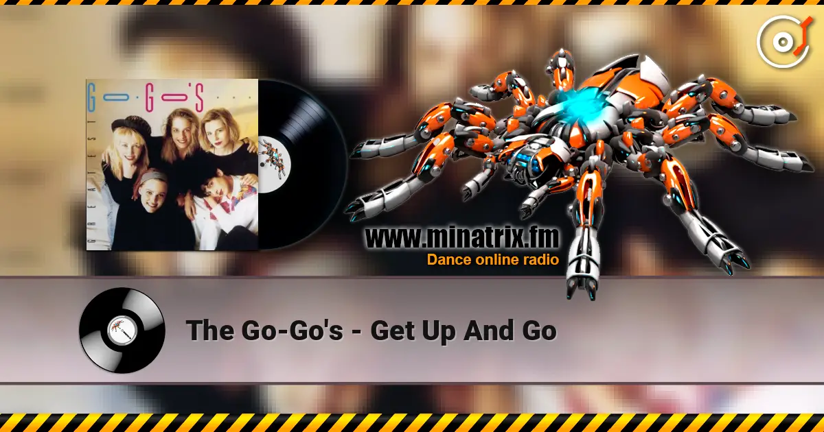 The Go-Go's - Get Up And Go 高品质在线收听 | Minatrix.FM