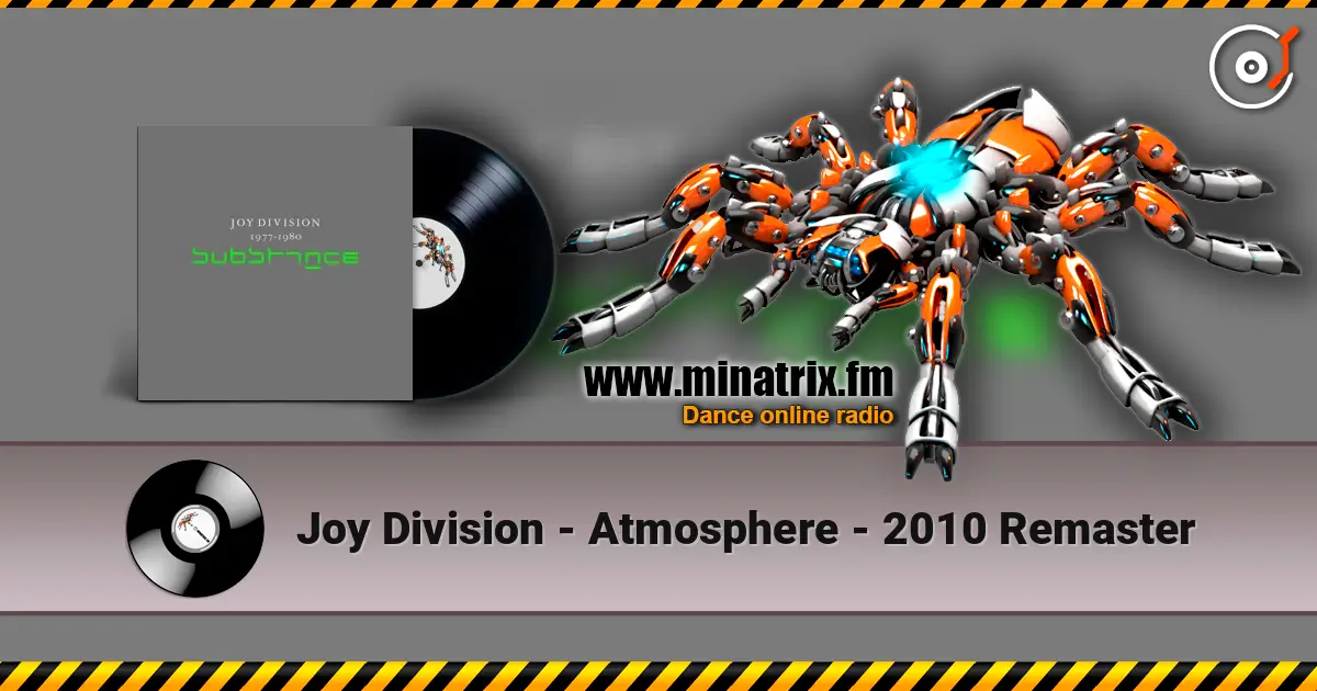 Joy Division - Atmosphere - 2010 Remaster 高品质在线收听 | Minatrix.FM