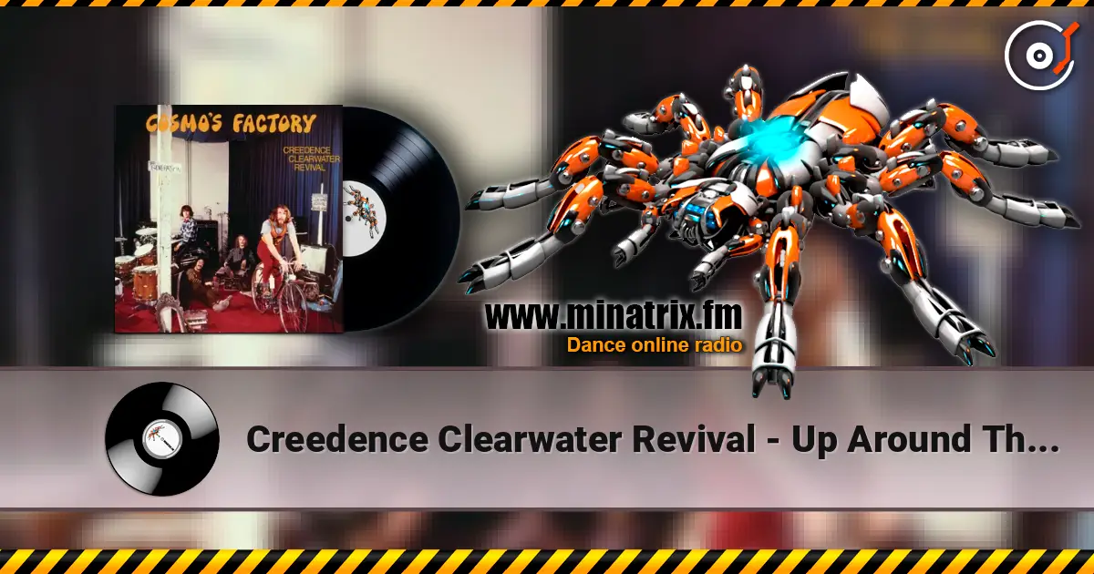 Creedence Clearwater Revival - Up Around The Bend 高品质在线收听 | Minatrix.FM