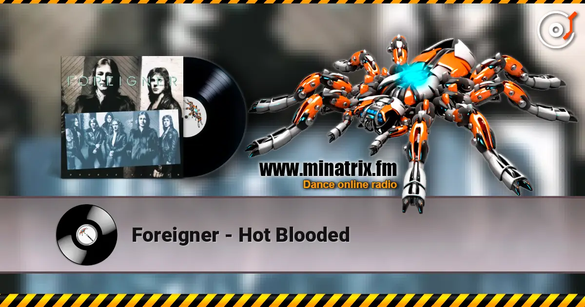 Foreigner - Hot Blooded 高品质在线收听 | Minatrix.FM