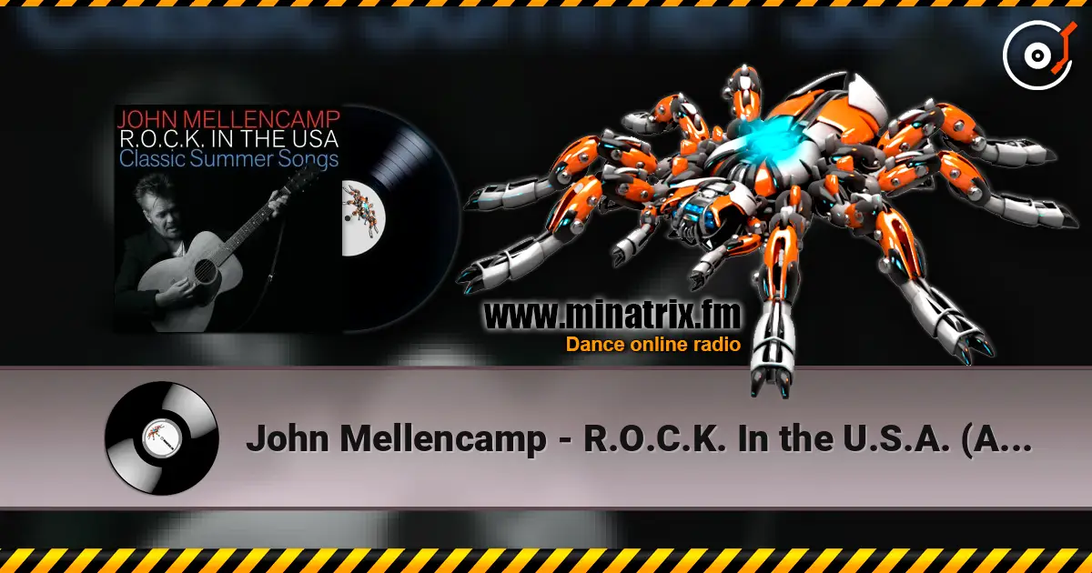 John Mellencamp - R.O.C.K. In the U.S.A. (A Salute to 60's Rock) 高品质在线收听 | Minatrix.FM