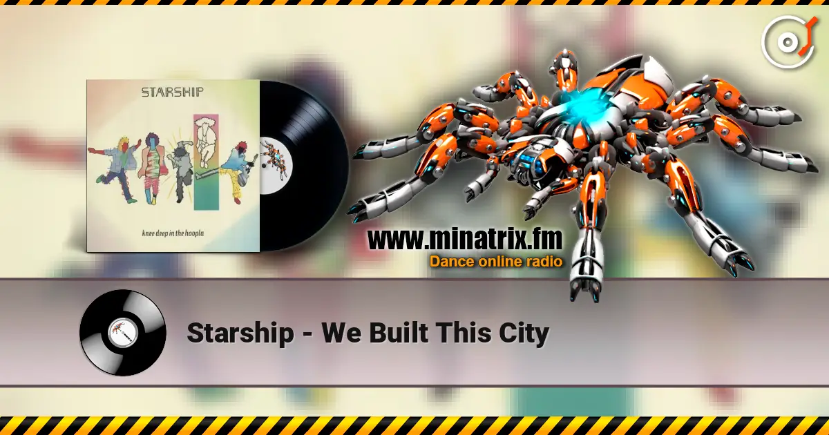 Starship - We Built This City 高品质在线收听 | Minatrix.FM