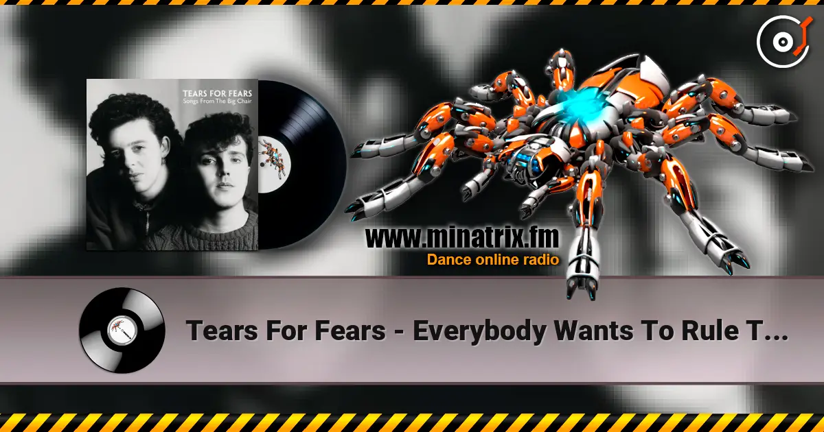 Tears For Fears - Everybody Wants To Rule The World 高品质在线收听 | Minatrix.FM