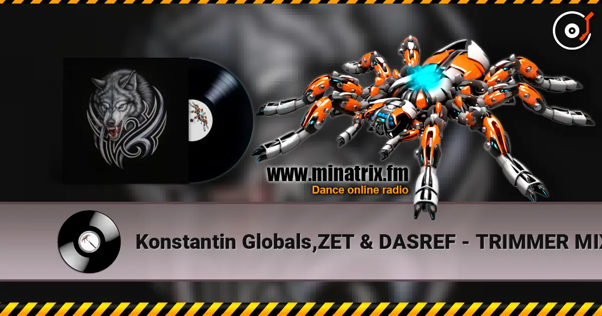 Konstantin Globals,ZET & DASREF - TRIMMER MIX 高品质在线收听 | Minatrix.FM
