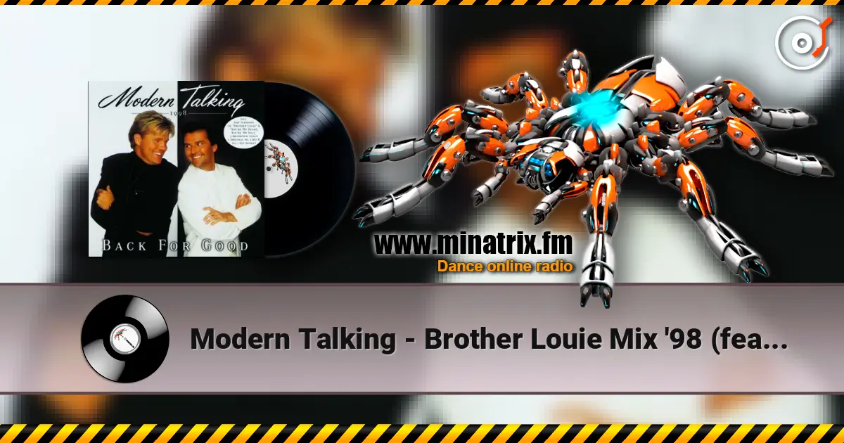 Modern Talking - Brother Louie Mix '98 (feat. Eric Singleton) (Radio Edit) 高品质在线收听 | Minatrix.FM