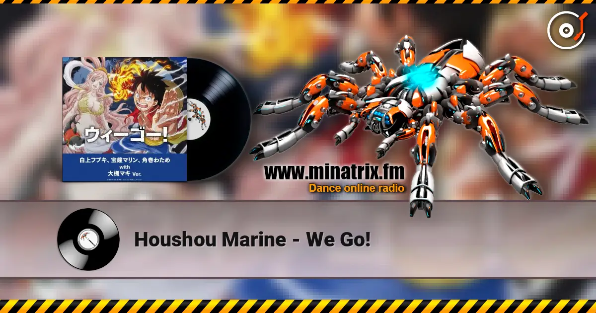Houshou Marine - We Go! 高品质在线收听 | Minatrix.FM