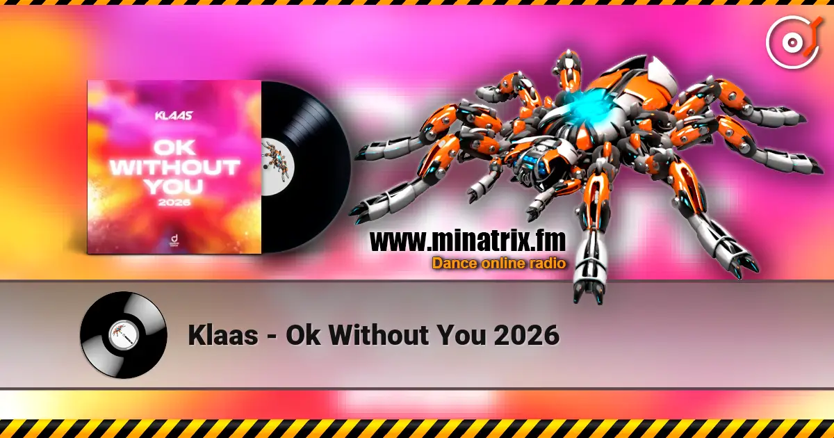 Klaas - Ok Without You 2026 高品质在线收听 | Minatrix.FM