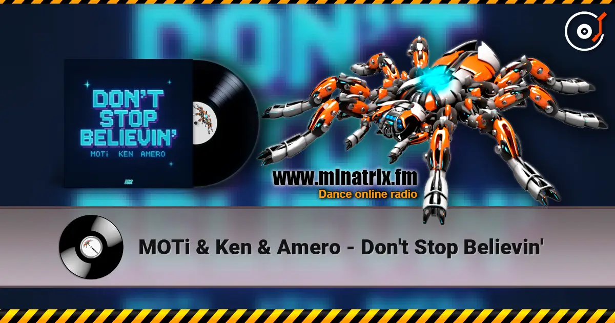 MOTi & Ken & Amero - Don't Stop Believin' 高品质在线收听 | Minatrix.FM