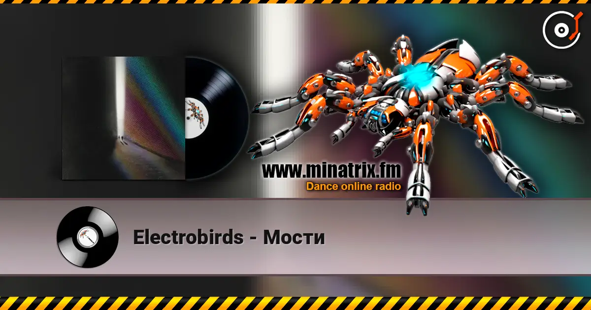 Electrobirds - Мости 高品质在线收听 | Minatrix.FM