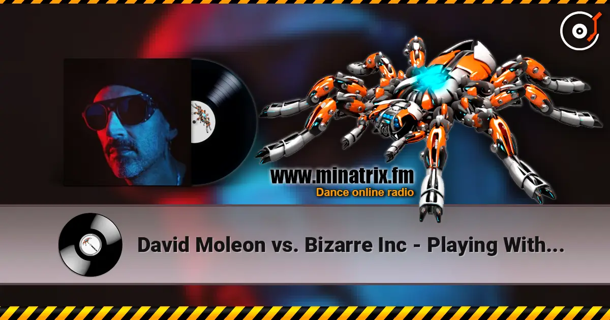 David Moleon vs. Bizarre Inc - Playing With Saturno (Bryan Kearney Smash-Up) 高品质在线收听 | Minatrix.FM
