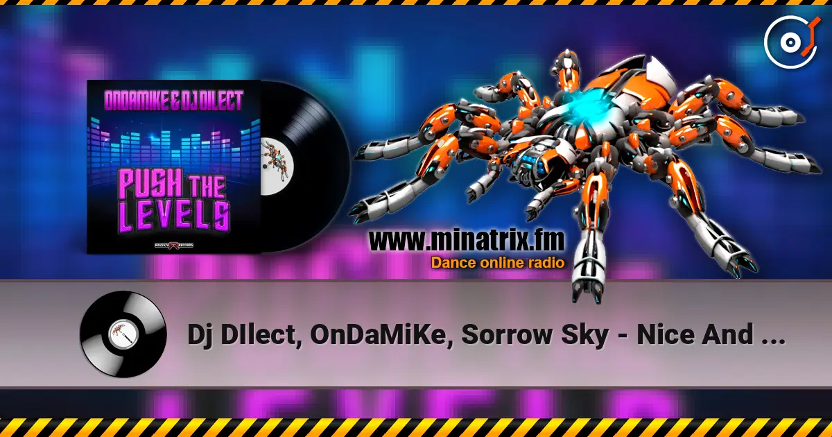 Dj DIlect, OnDaMiKe, Sorrow Sky - Nice And Slow 高品质在线收听 | Minatrix.FM