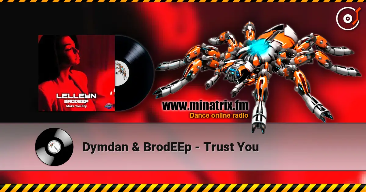 Dymdan & BrodEEp - Trust You 高品质在线收听 | Minatrix.FM