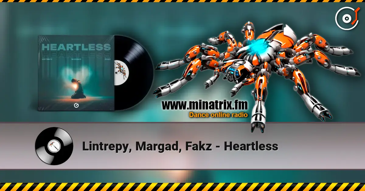 Lintrepy, Margad, Fakz - Heartless 高品质在线收听 | Minatrix.FM
