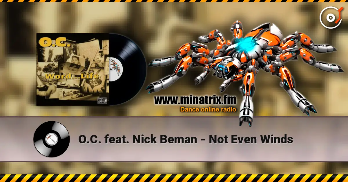 O.C. feat. Nick Beman - Not Even Winds 高品质在线收听 | Minatrix.FM