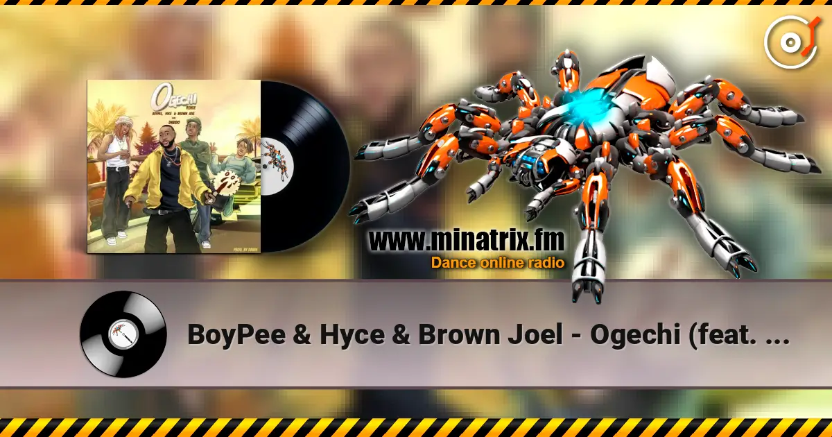 BoyPee & Hyce & Brown Joel - Ogechi (feat. Davido) Remix 高品质在线收听 | Minatrix.FM