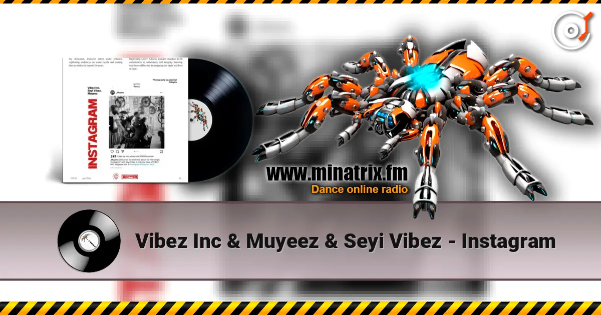 Vibez Inc & Muyeez & Seyi Vibez - Instagram 高品质在线收听 | Minatrix.FM