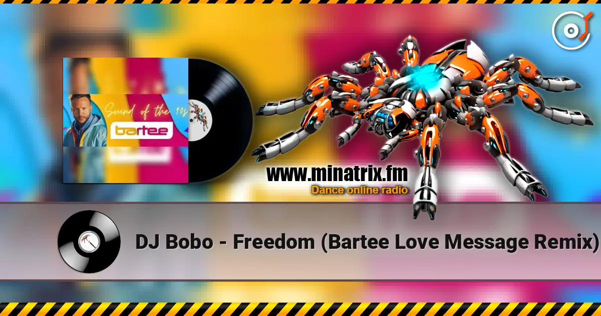 DJ Bobo - Freedom (Bartee Love Message Remix) 高品质在线收听 | Minatrix.FM