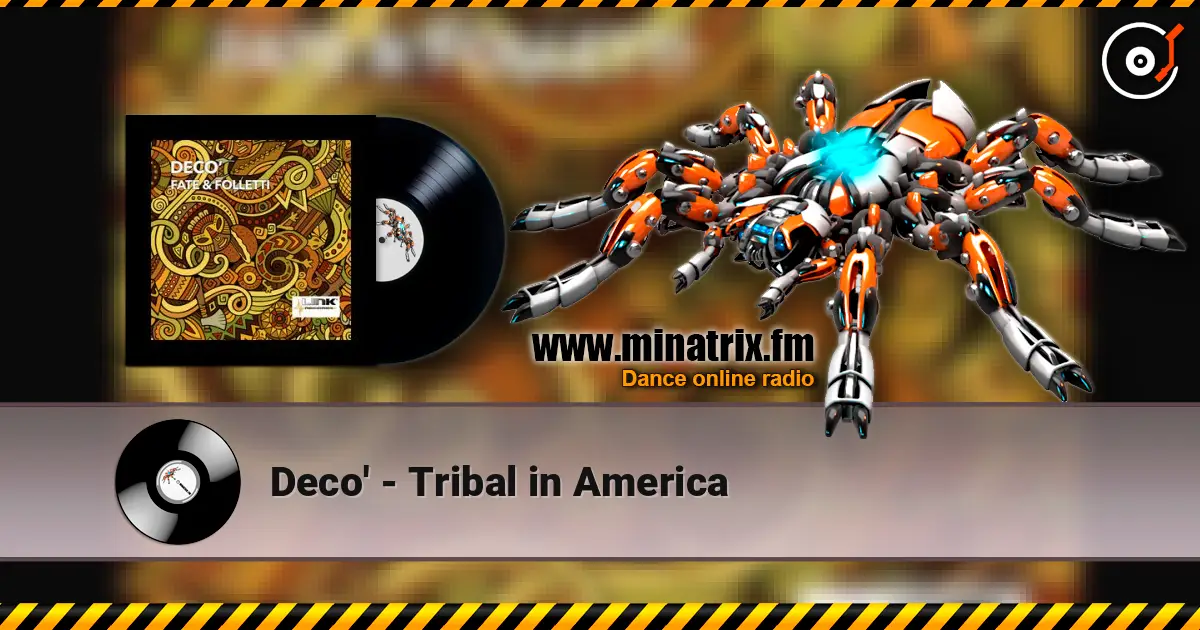 Deco' - Tribal in America 高品质在线收听 | Minatrix.FM