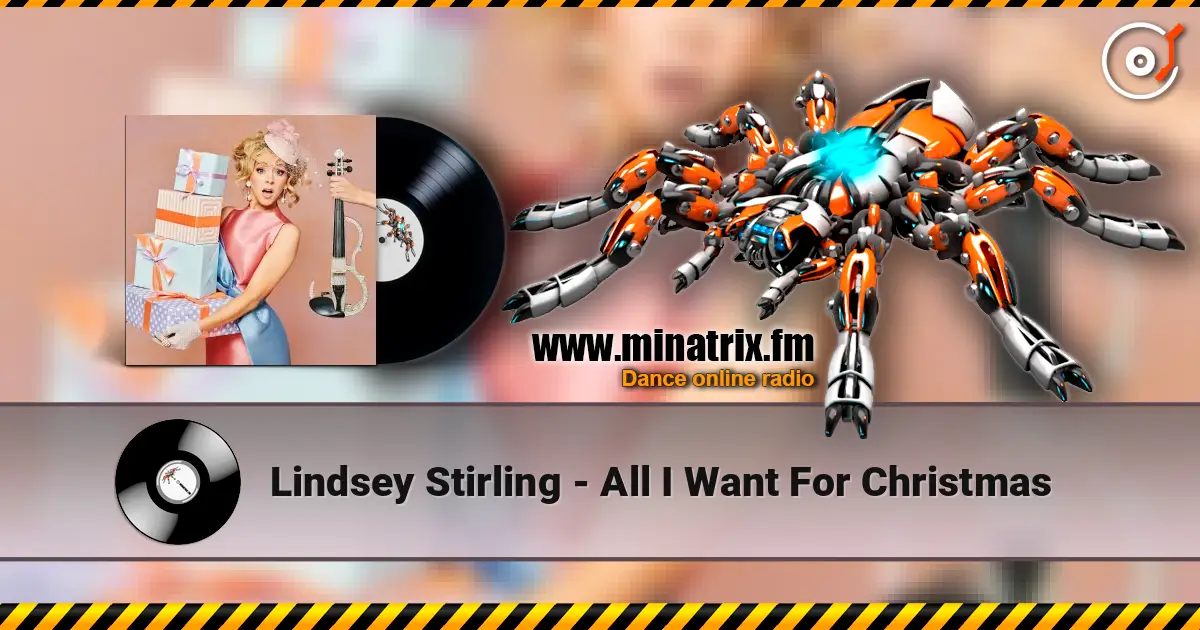 Lindsey Stirling - All I Want For Christmas 高品质在线收听 | Minatrix.FM