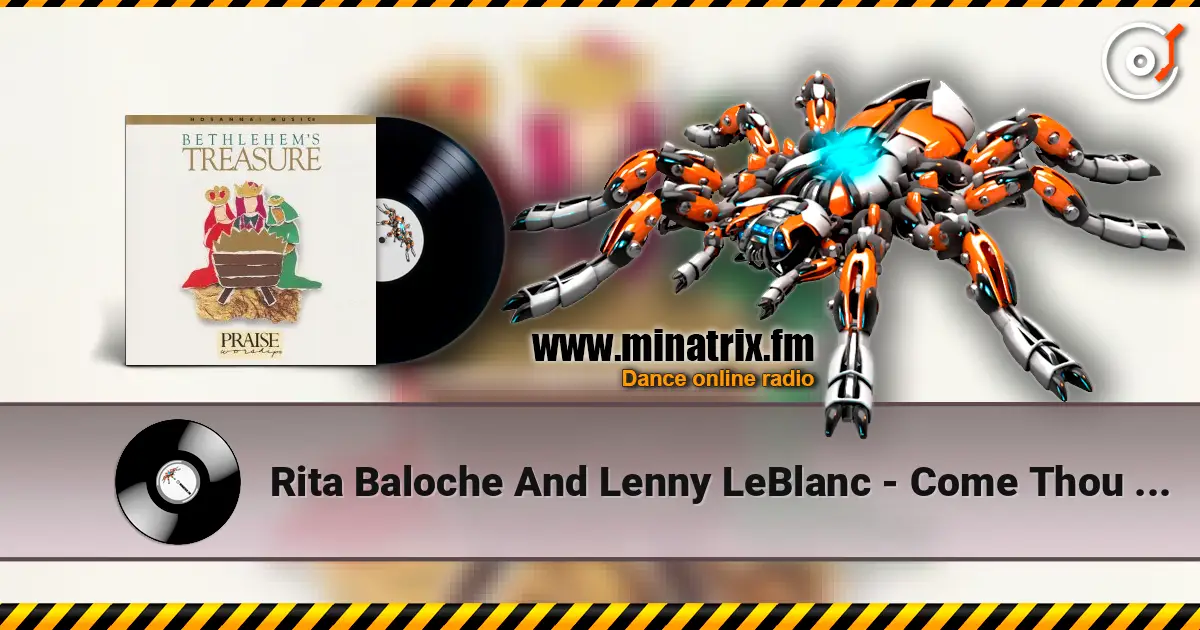 Rita Baloche And Lenny LeBlanc - Come Thou Long Expected Jes 高品质在线收听 | Minatrix.FM