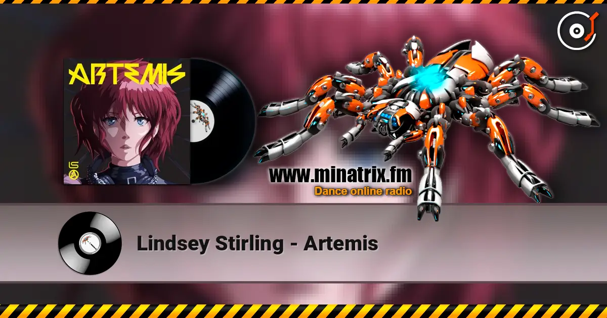Lindsey Stirling - Artemis 高品质在线收听 | Minatrix.FM