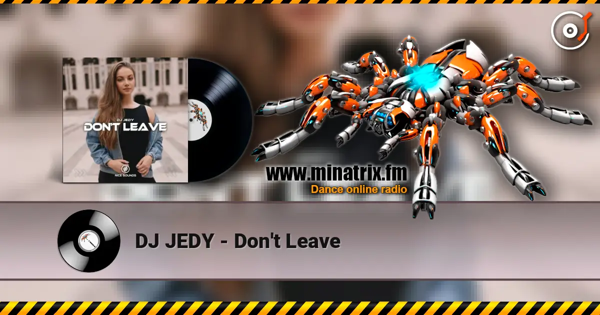 DJ JEDY - Don't Leave 高品质在线收听 | Minatrix.FM