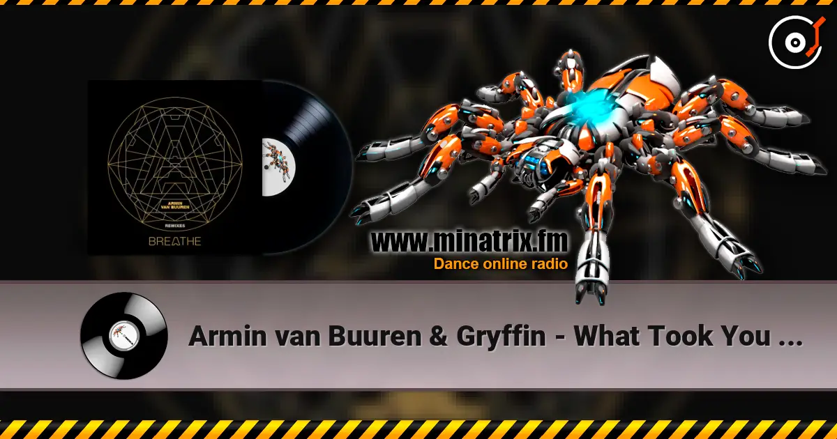 Armin van Buuren & Gryffin - What Took You So Long (Yetti Remix) 高品质在线收听 | Minatrix.FM