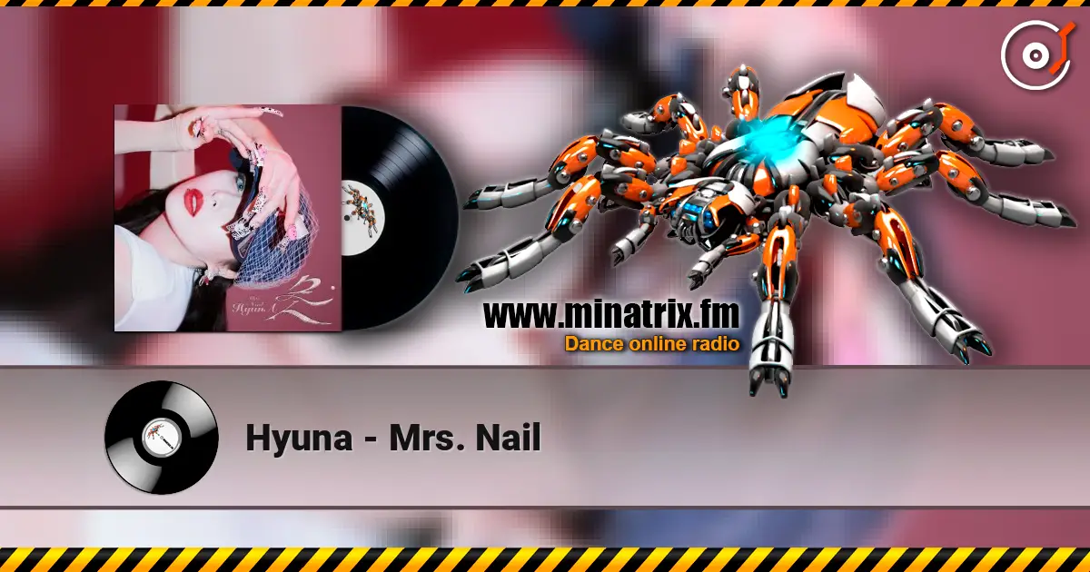 Hyuna - Mrs. Nail 高品质在线收听 | Minatrix.FM