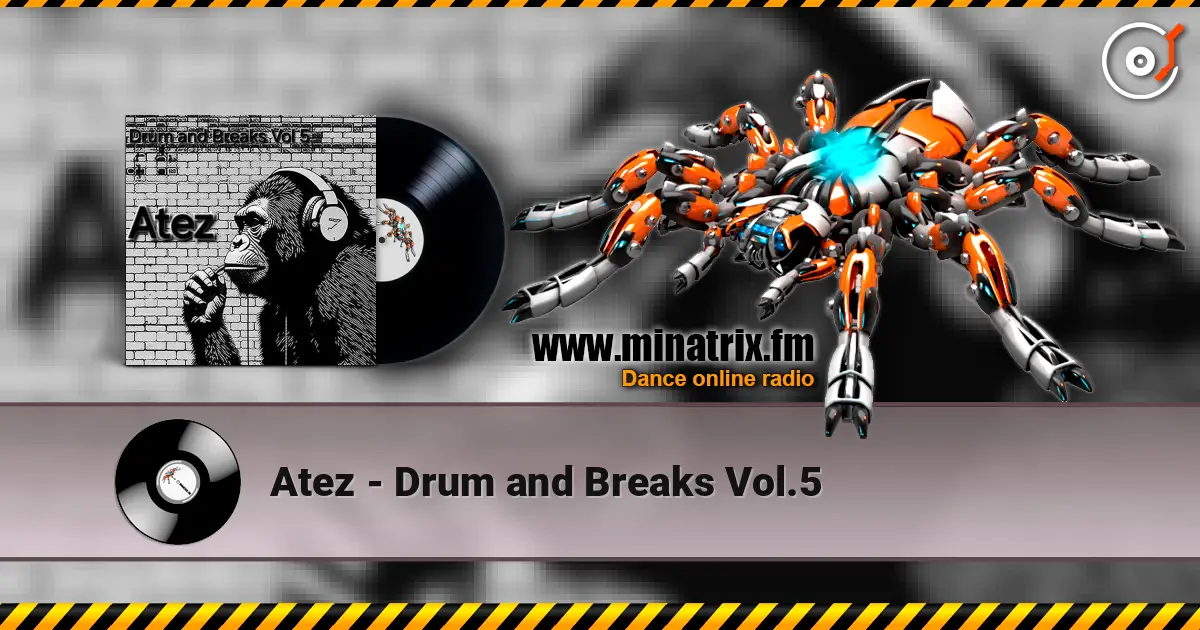 Atez - Drum and Breaks Vol.5 高品质在线收听 | Minatrix.FM