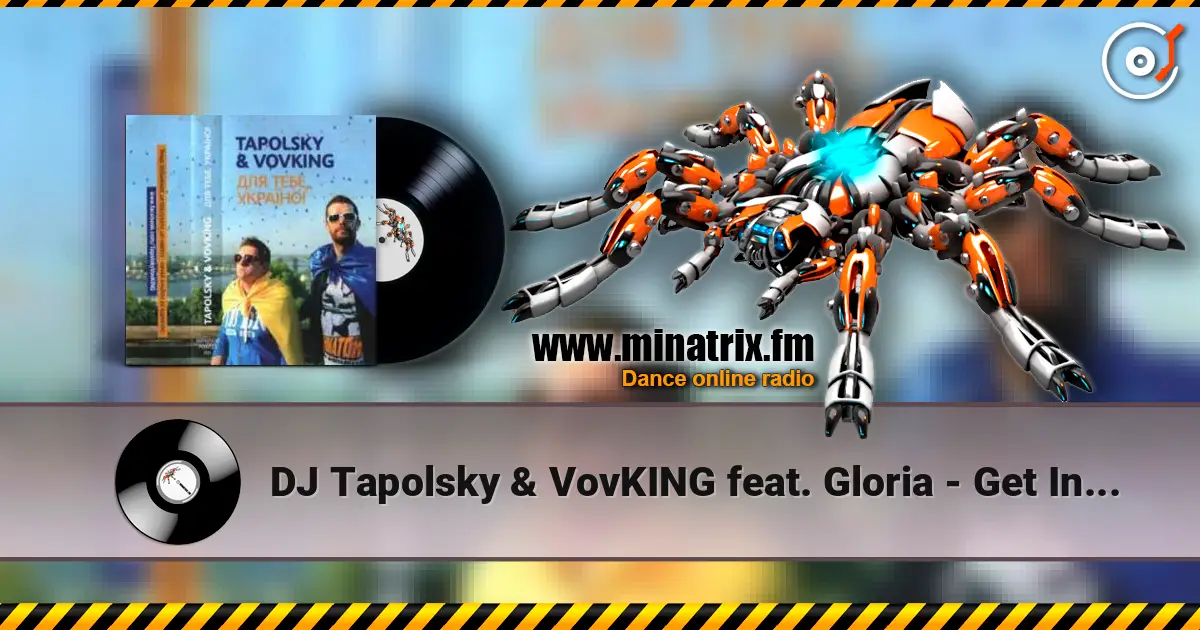 DJ Tapolsky & VovKING feat. Gloria - Get In To My Skype 高品质在线收听 | Minatrix.FM