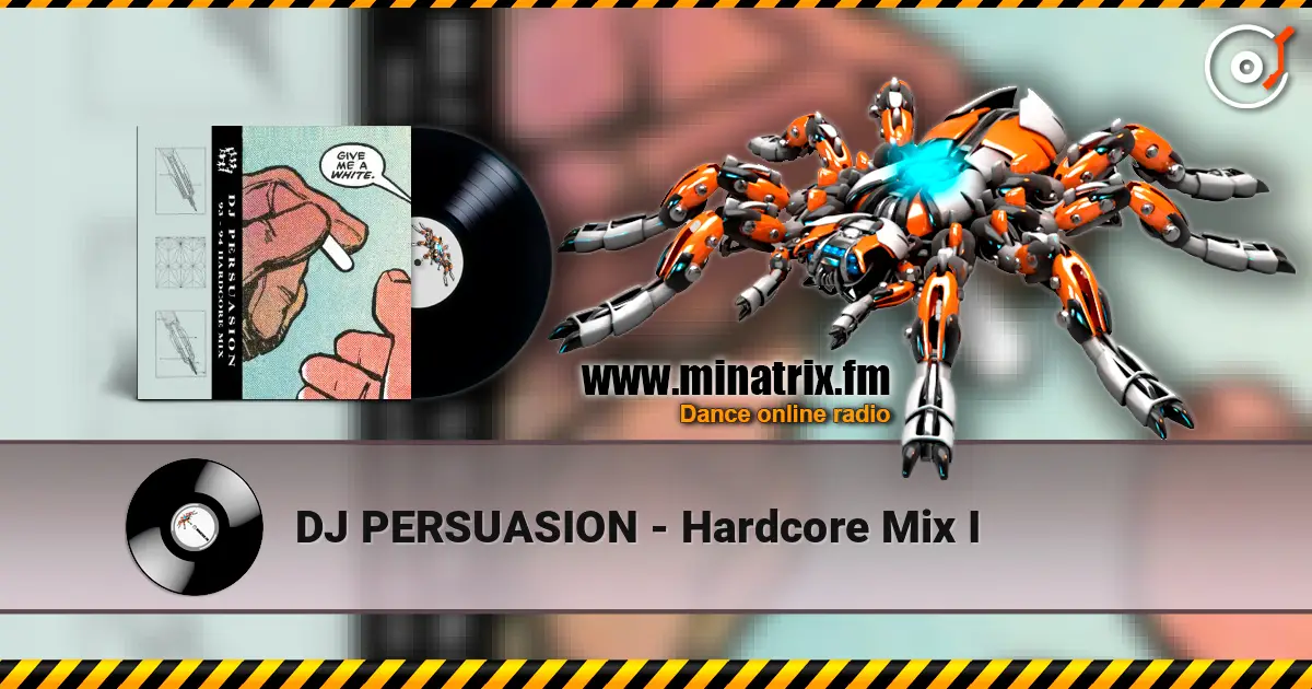 DJ PERSUASION - Hardcore Mix I 高品质在线收听 | Minatrix.FM