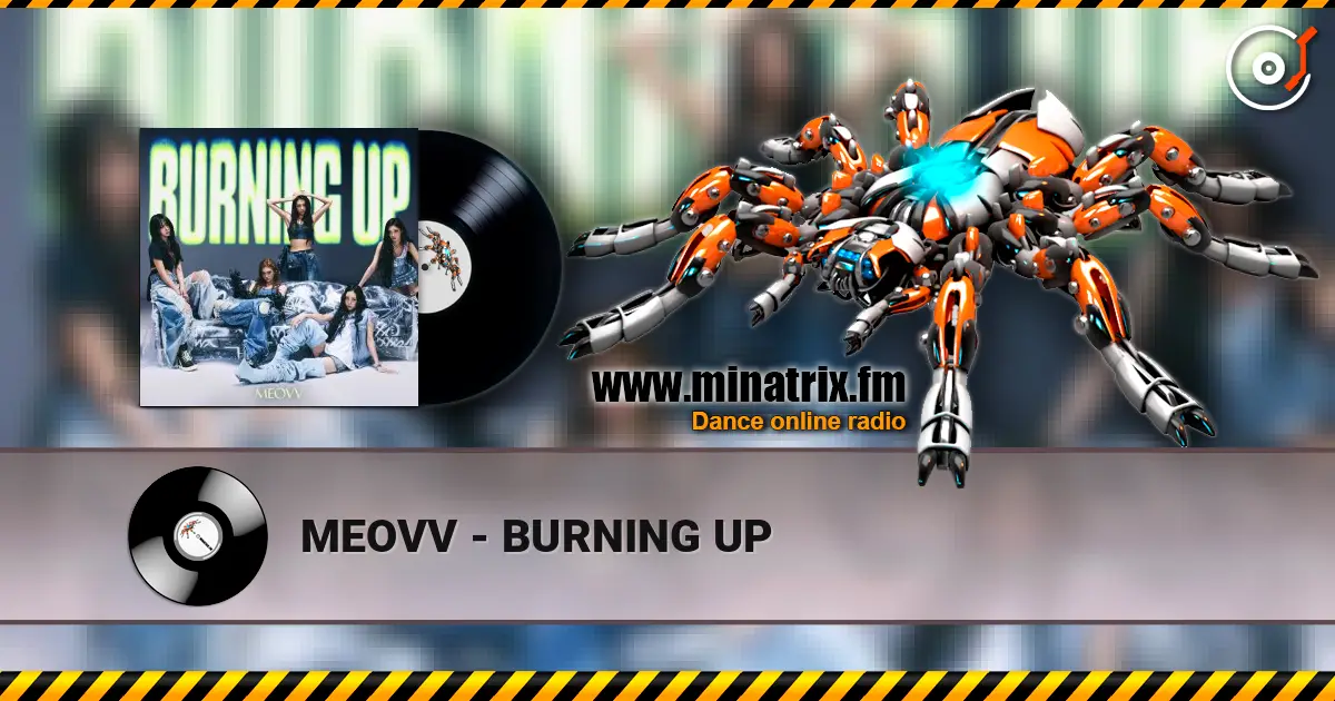 MEOVV - BURNING UP 高品质在线收听 | Minatrix.FM