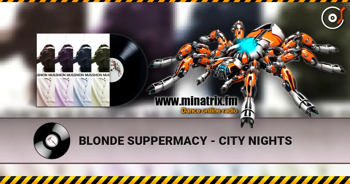 BLONDE SUPPERMACY - CITY NIGHTS 高品质在线收听 | Minatrix.FM