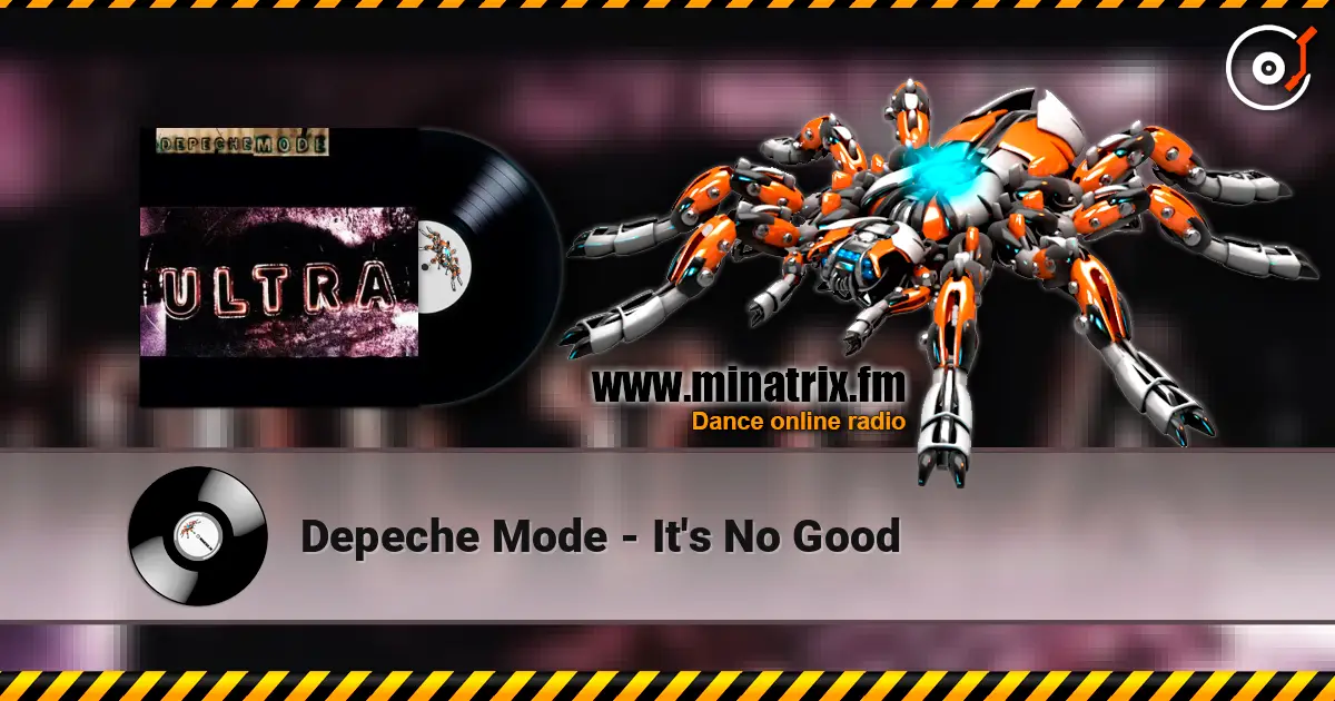 Depeche Mode - It's No Good 高品质在线收听 | Minatrix.FM
