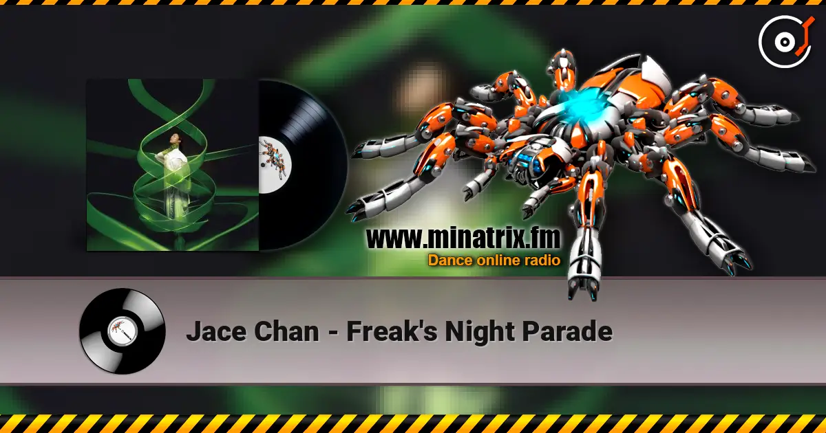 Jace Chan - Freak's Night Parade 高品质在线收听 | Minatrix.FM
