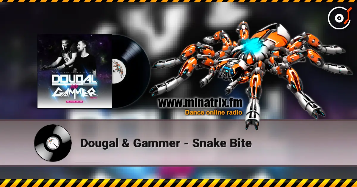 Dougal & Gammer - Snake Bite 高品质在线收听 | Minatrix.FM