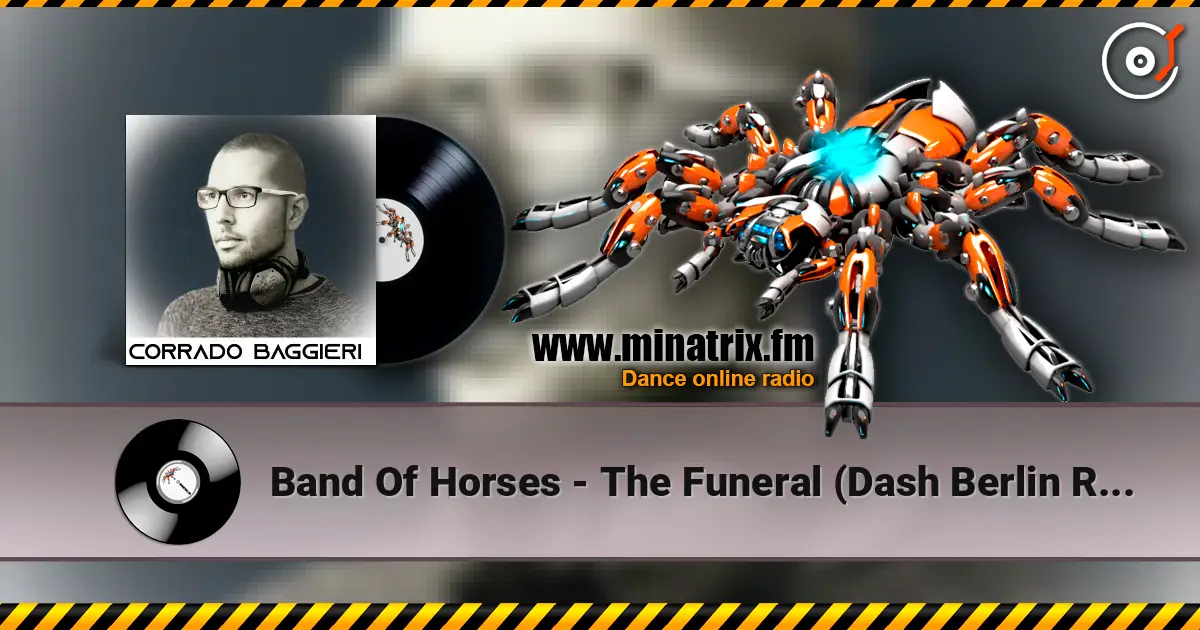 Band Of Horses - The Funeral (Dash Berlin Remix) 高品质在线收听 | Minatrix.FM