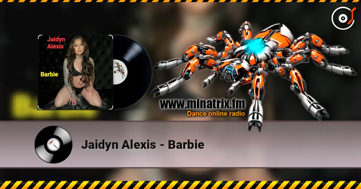 Jaidyn Alexis - Barbie 高品质在线收听 | Minatrix.FM
