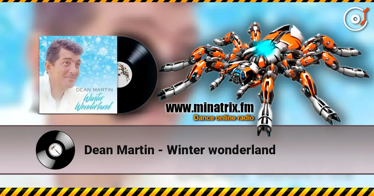 Dean Martin - Winter wonderland 高品质在线收听 | Minatrix.FM